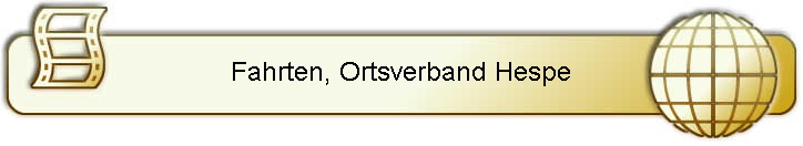 Fahrten, Ortsverband Hespe