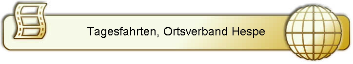 Tagesfahrten, Ortsverband Hespe